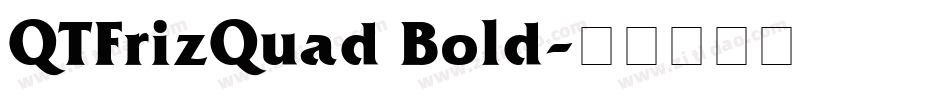 QTFrizQuad Bold字体转换